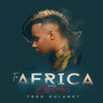 Todd Dulaney, releases the brand new live album, “To Africa with Love,”
