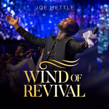Joe Mettle Set to release Wind Of Revival Album