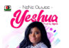 Listen/Download – Nene Olajide – Yeshua (komai na naka ne)