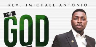 Rev. JMichael Antonio out with a brand new single ‘My God is Good’