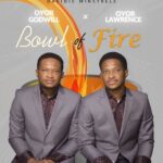 New Revival Sound – Lawrence Oyor & Godswill Oyor – Bowl Of Fire