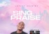 Japhet Adjetey Drops New Song “SING YOUR PRAISE” Japhet Adjetey Drops New Song “SING YOUR PRAISE”