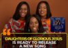 Daughters of Glorious Jesus Is Ready To Release A New Song”Nne3ma Foforo” New song from Daughters of glorious Jesus