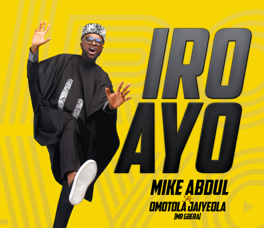 Iro Ayo – Mike Abdul Ft. Omotola Jaiyeola
